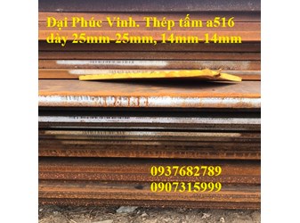 THÉP TẤM A516 GR70 20MM 22MM 25MM 30MM 32MM 35MM